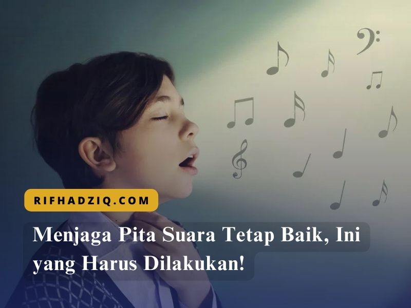 Menjaga Pita Suara Tetap Baik, Ini yang Harus Dilakukan!