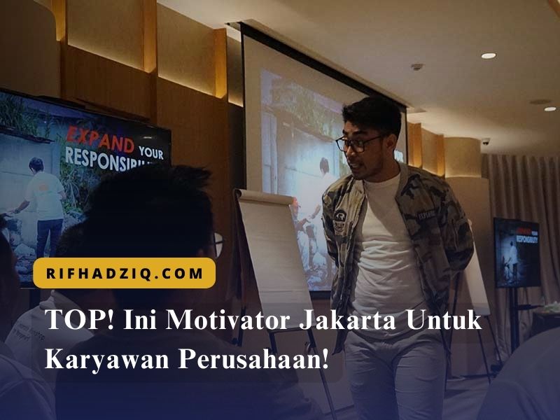 TOP! Ini Motivator Jakarta Untuk Karyawan Perusahaan!