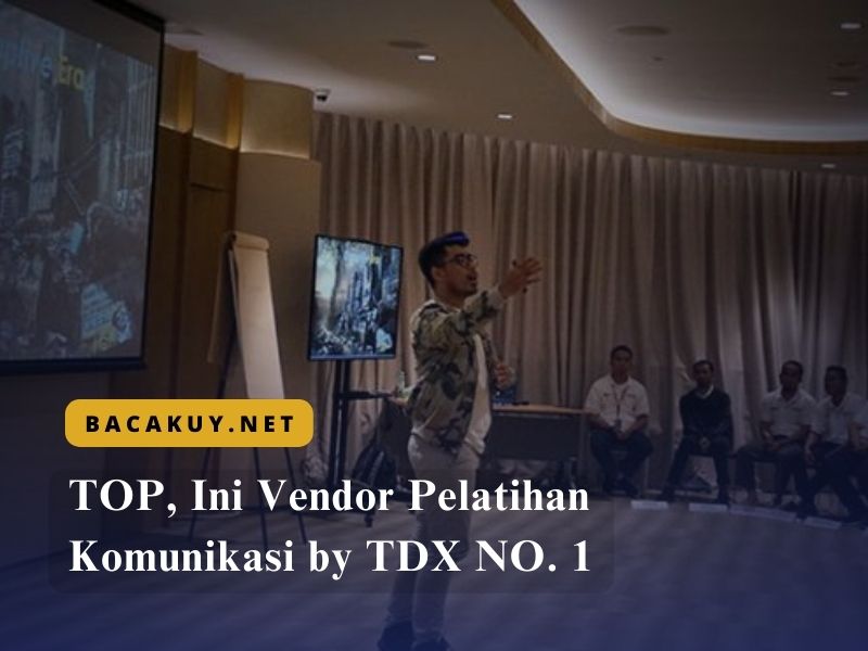 TOP, Ini Vendor Pelatihan Komunikasi by TDX NO. 1