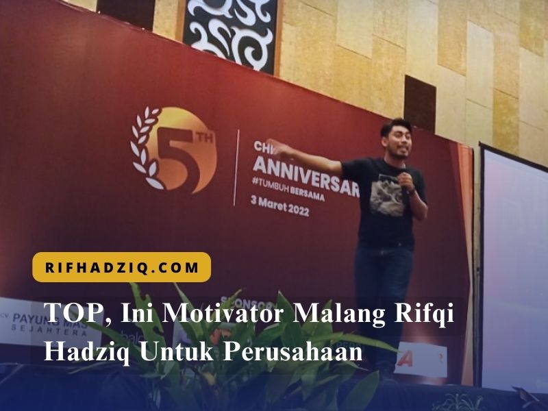 TOP, Ini Motivator Malang Rifqi Hadziq Untuk Perusahaan